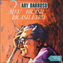 Meu Brasil Brasileiro (Full Album Plus Extra Tracks 1958) - Ary Barroso