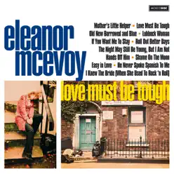 Love Must Be Tough - Eleanor McEvoy Love Must Be Tough - Eleanor McEvoy