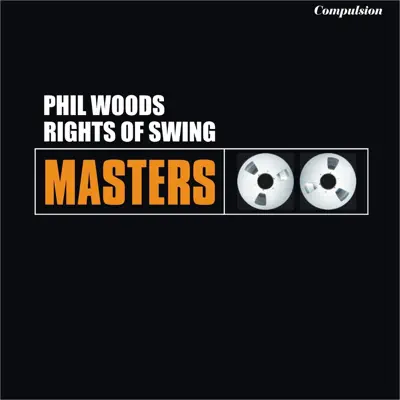 Rights of Swing - Phil Woods