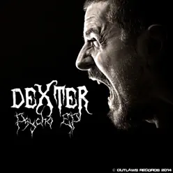 Psycho EP - Dexter Psycho EP - Dexter
