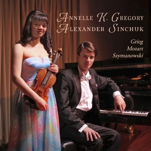 Annelle K. Gregory & Alexander Sinchuk: Grieg, Mozart, Szymanowski