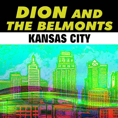 Kansas City - Dion and The Belmonts