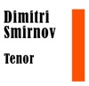 Dimitri Samarov Cavalleria Rusticana: Brindisi Dimitri Smirnov: Tenor