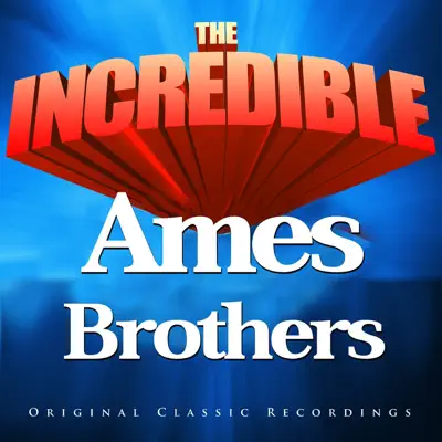 The Incredible - Ames Brothers - Ames Brothers