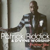 Without You (feat. TaMyya J) by Patrick Riddick