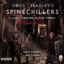 Doug Bradley's Spinechillers, Volume 11: Classic Horror Short Stories (Unabridged)