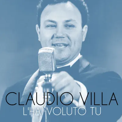 L'hai voluto tu - Single - Claudio Villa