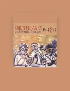 Robin Eubanks And Mental Imagesを聴いたり、ミュージックビデオを鑑賞したり、経歴やツアー日程などを確認したりしましょう！
