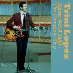 Sinner Not a Saint - Trini Lopez Sinner Not a Saint - Trini Lopez