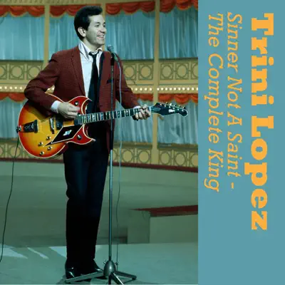 Sinner Not a Saint - Trini Lopez Sinner Not a Saint - Trini Lopez