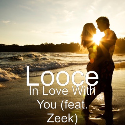 In Love With You (feat. Zeek) - Single