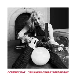 You Know My Name / Wedding Day - Single - Courtney Love