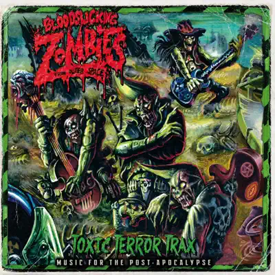 Toxic Terror Trax - Bloodsucking Zombies From Outer Space