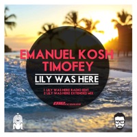 Lily Was Here - Single - Emanuel Kosh & Timofey