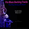 Pro Blues Backing Tracks (South Side Blues in F) [12 Blues Choruses With Tips for Alto Saxophone Players] - Play Along Jam Band