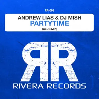 Partytime - Single by Andrew Lias & DJ Mish album reviews, ratings, credits