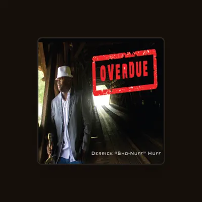 Listen to Derrick Sho-Nuff Huff, watch music videos, read bio, see tour dates & more!