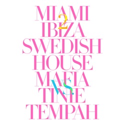 Miami 2 Ibiza (Danny Byrd Remix) [Swedish House Mafia vs. Tinie Tempah]