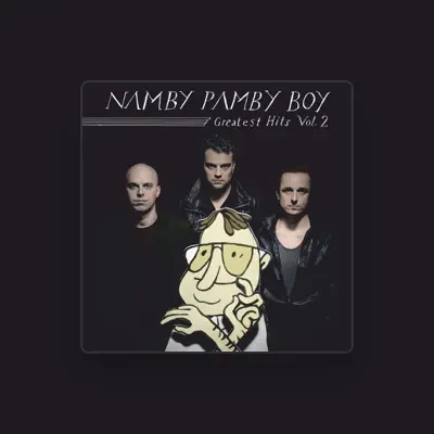 Listen to Namby Pamby Boy, watch music videos, read bio, see tour dates & more!