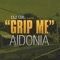 Grip Me (feat. Aidonia) - DJ Gil lyrics