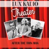 Lux Radio Theatre - After the Thin Man