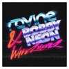 Ravine & Bobby Neon