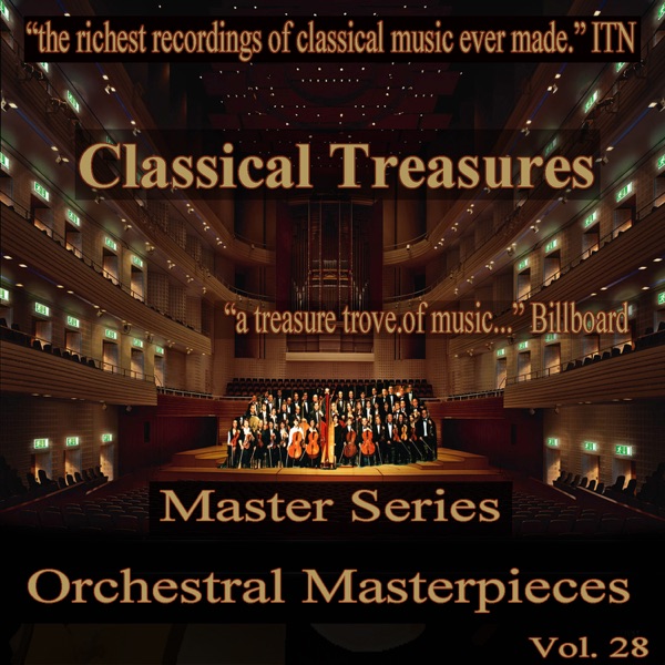 Classical Treasures Master Series - Orchestral Masterpieces, Vol. 28