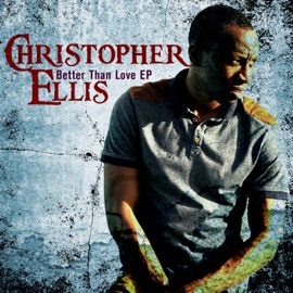 Better Than Love Christopher Ellis