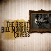 The Great Bill Monroe Covers, 2013