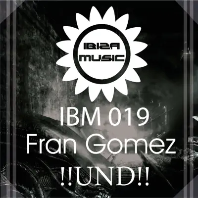 Fran Gómez adlı sanatçının Ibiza Music 019: ¡¡Und!! albümünü dinle