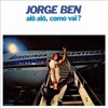 Jorge Ben Jor - Alô Alô, Como Vai