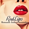 RED LIPS Romantic Italian Serenades
