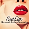 RED LIPS Romantic Italian Serenades