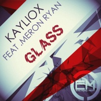 Glass (feat. Meron Ryan) - Single - Kayliox