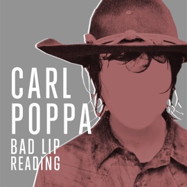 Carl Poppa (feat. Carl G.) Bad Lip Reading