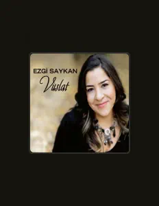 Listen to Ezgi Saykan, watch music videos, read bio, see tour dates & more!