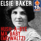 Elsie Baker - Hush-A-Bye Ma Baby (Mo.Waltz) (Remastered)