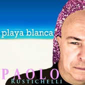 Paolo Rustichelli - Playa Blanca