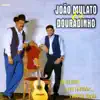 João Mulato & Douradinho - Vim Dizer Adeus