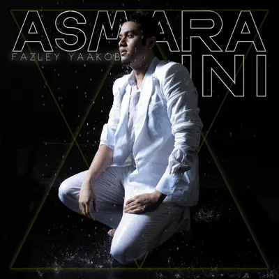 Listen to Asmara Ini by Fazley Yaakob
