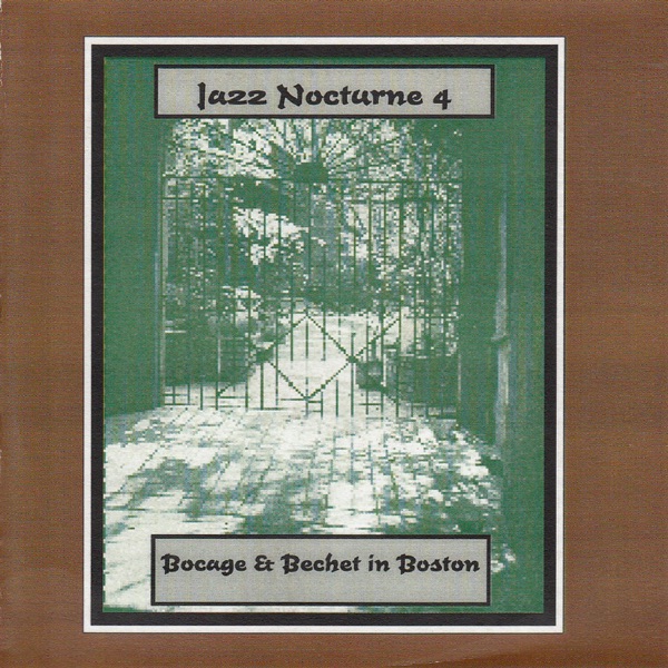 Jazz Nocturne 4 - Bocage & Bechet in Boston (feat. Ray Parker, George Thompson & George "Pops" Foster)