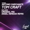 Tom Craft (Angel Heredia Remix) - Antonio Marchante lyrics