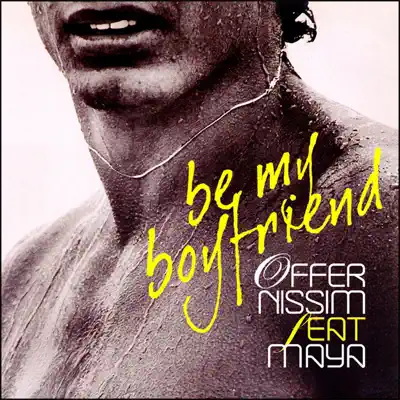 Be My Boyfriend (feat. Maya) - Single - Offer Nissim