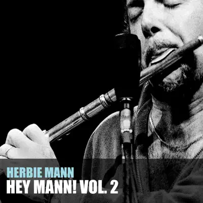 Hey Mann!, Vol. 2 - Herbie Mann Hey Mann!, Vol. 2 - Herbie Mann