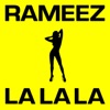 Rameez - La La La (Club Mix)