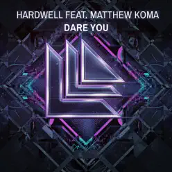 Dare You (feat. Matthew Koma) - Single - Hardwell