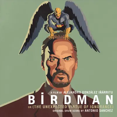 Birdman (Original Motion Picture Soundtrack) - Antonio Sánchez Birdman (Original Motion Picture Soundtrack) - Antonio Sánchez