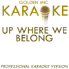 Up Where We Belong (In the Style of Jennifer Warnes & Joe Cocker) [Karaoke Version] - Golden Mic Karaoke