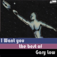 I Want You - the Best of Gary Low - Gary Low
