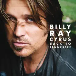 Back to Tennessee (Bonus Track Version) - Billy Ray Cyrus